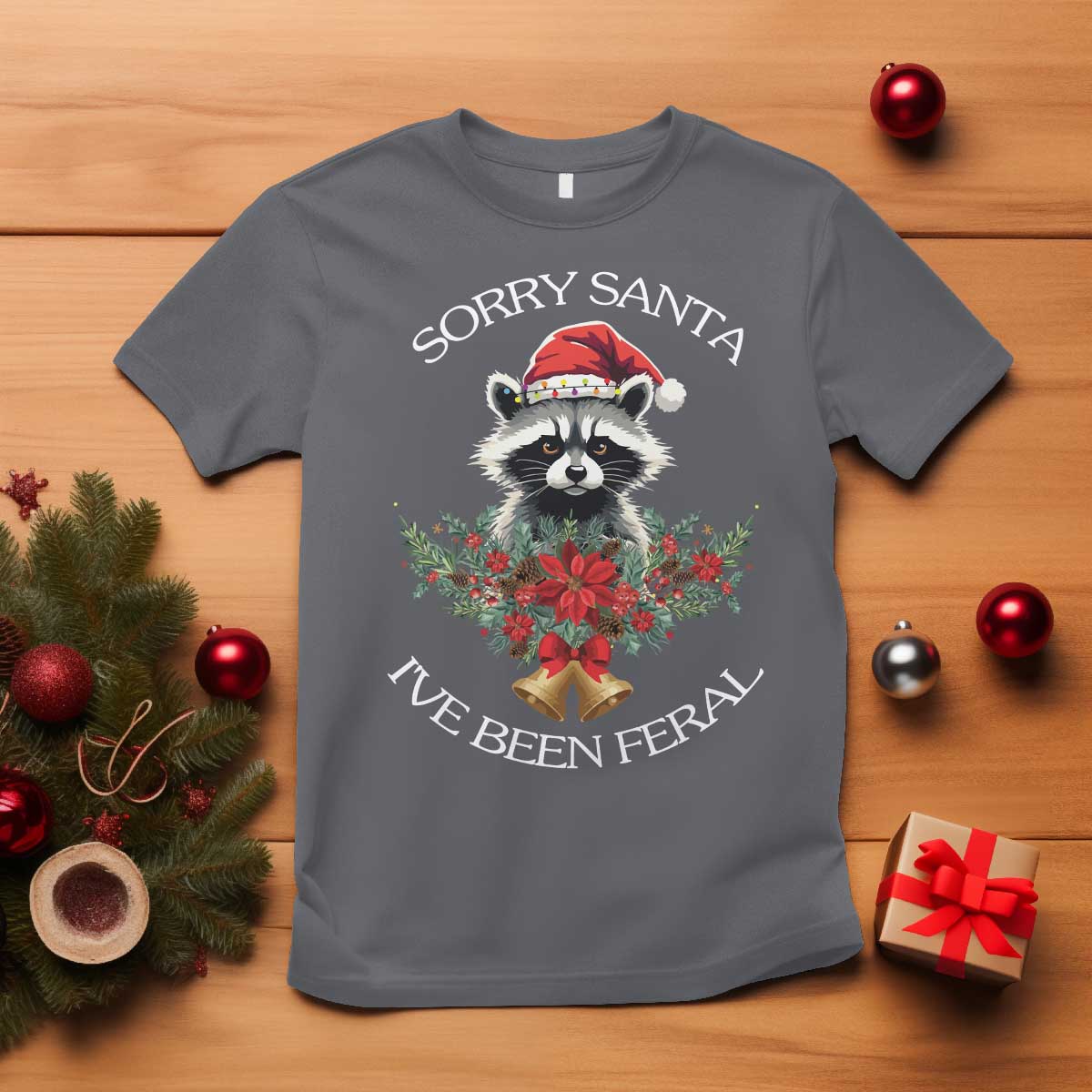 Funny Christmas Racoon T Shirt Sorry Santa I've Been Feral Xmas Wreath TS11 Charcoal Print Your Wear