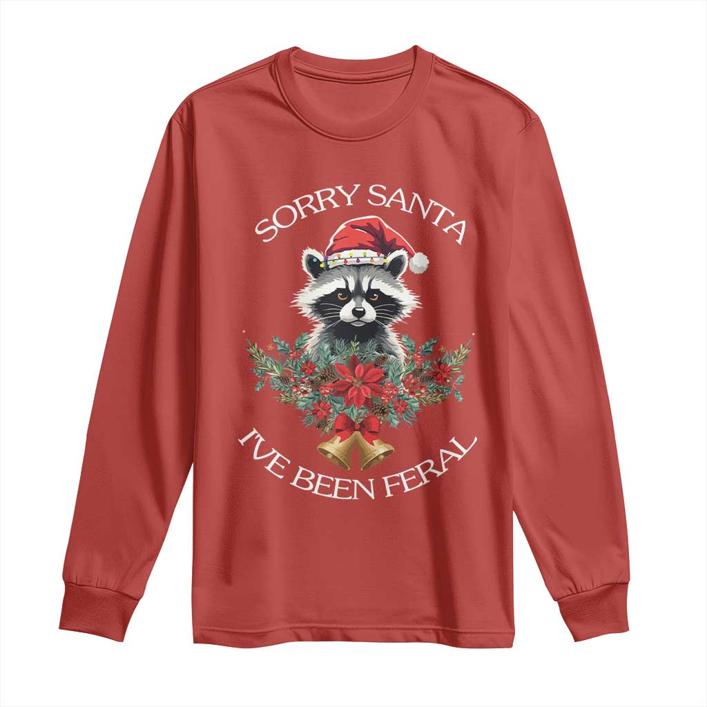 Funny Christmas Racoon Long Sleeve Shirt Sorry Santa I've Been Feral Xmas Wreath TS11 Red Print Your Wear