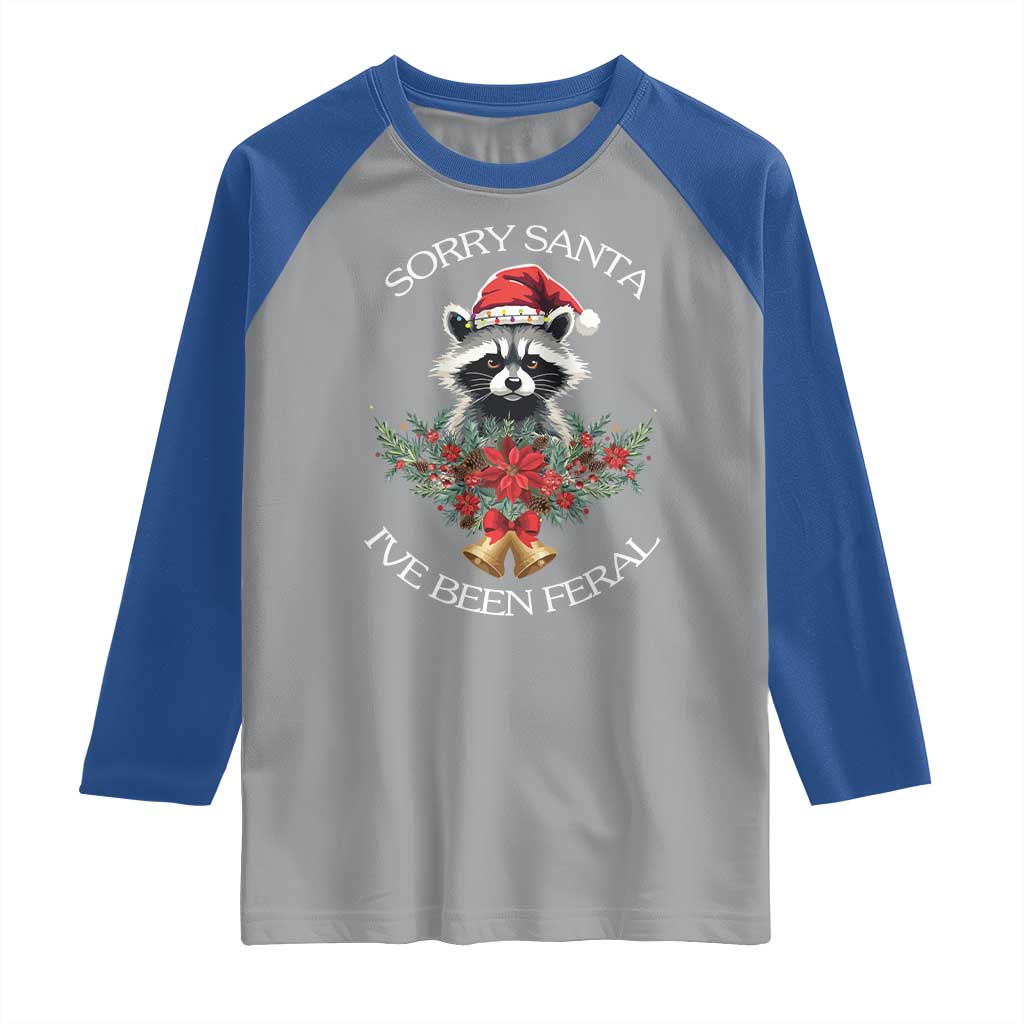 Funny Christmas Racoon Raglan Shirt Sorry Santa I've Been Feral Xmas Wreath TS11 Sport Gray Royal Print Your Wear