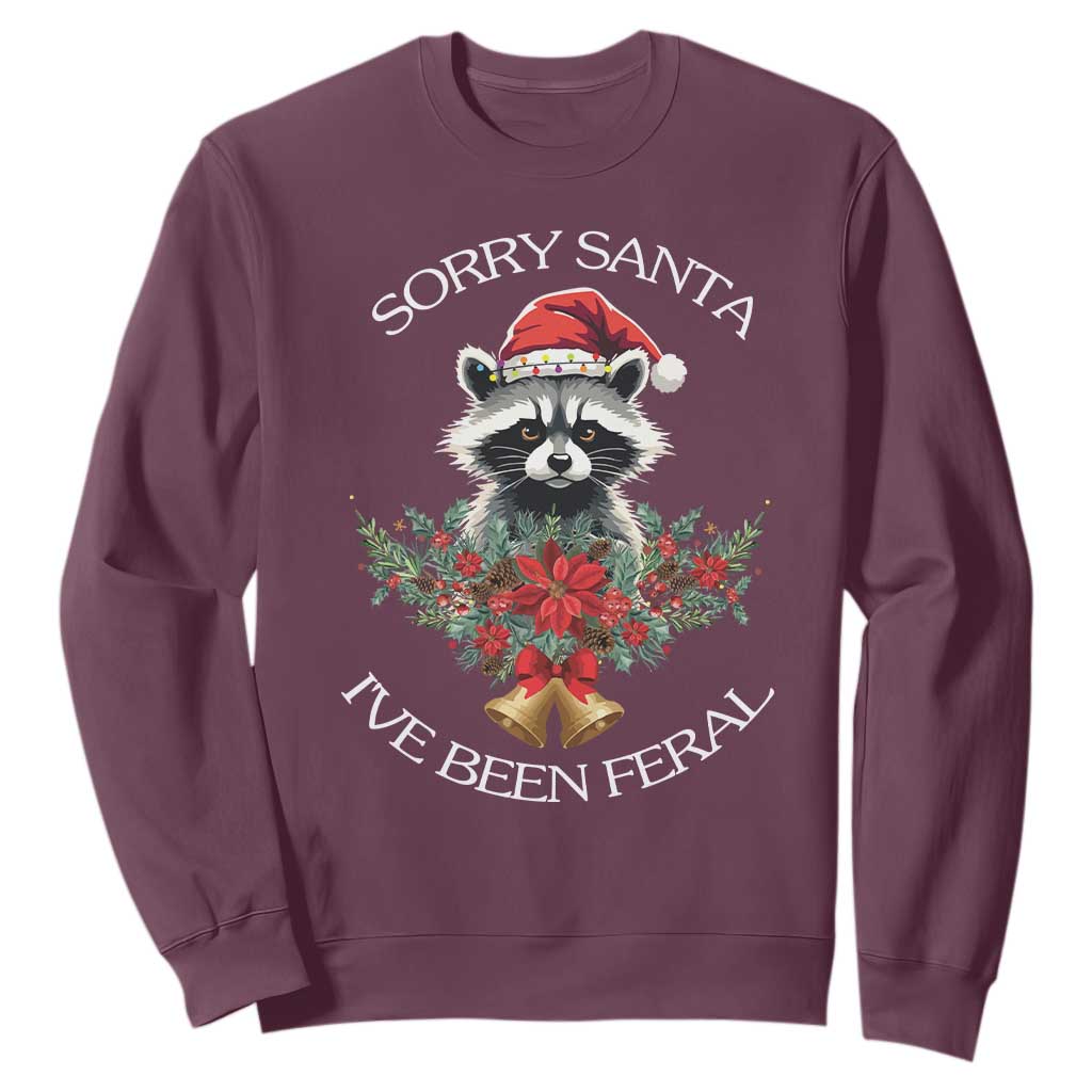 Funny Christmas Racoon Sweatshirt Sorry Santa I've Been Feral Xmas Wreath TS11 Maroon Print Your Wear