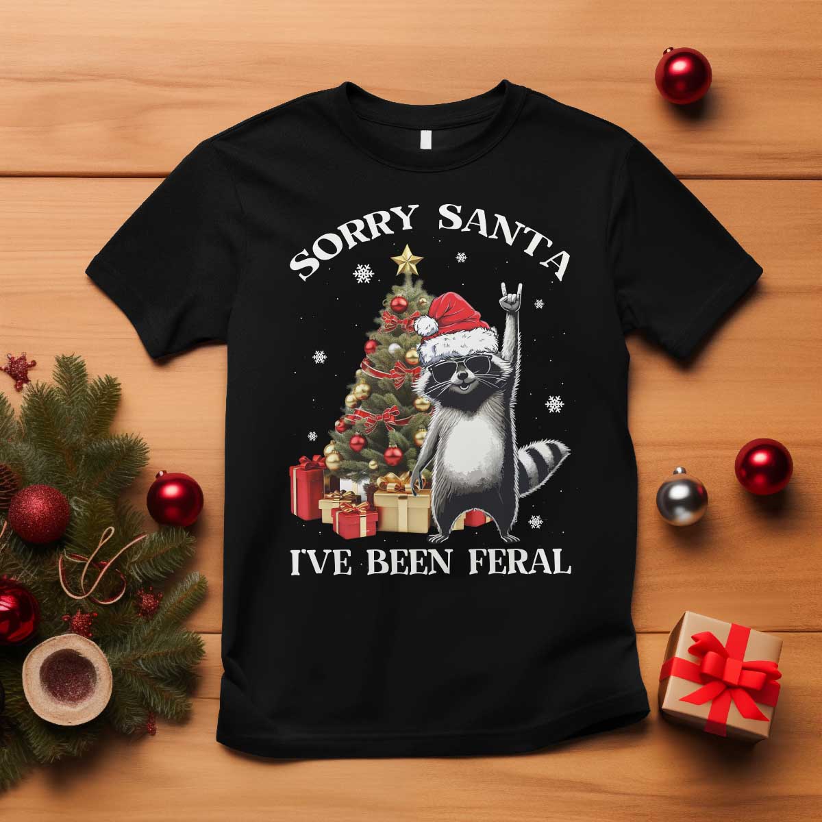 Funny Christmas Racoon T Shirt Sorry Santa I've Been Feral Xmas Hat TS11 Black Print Your Wear