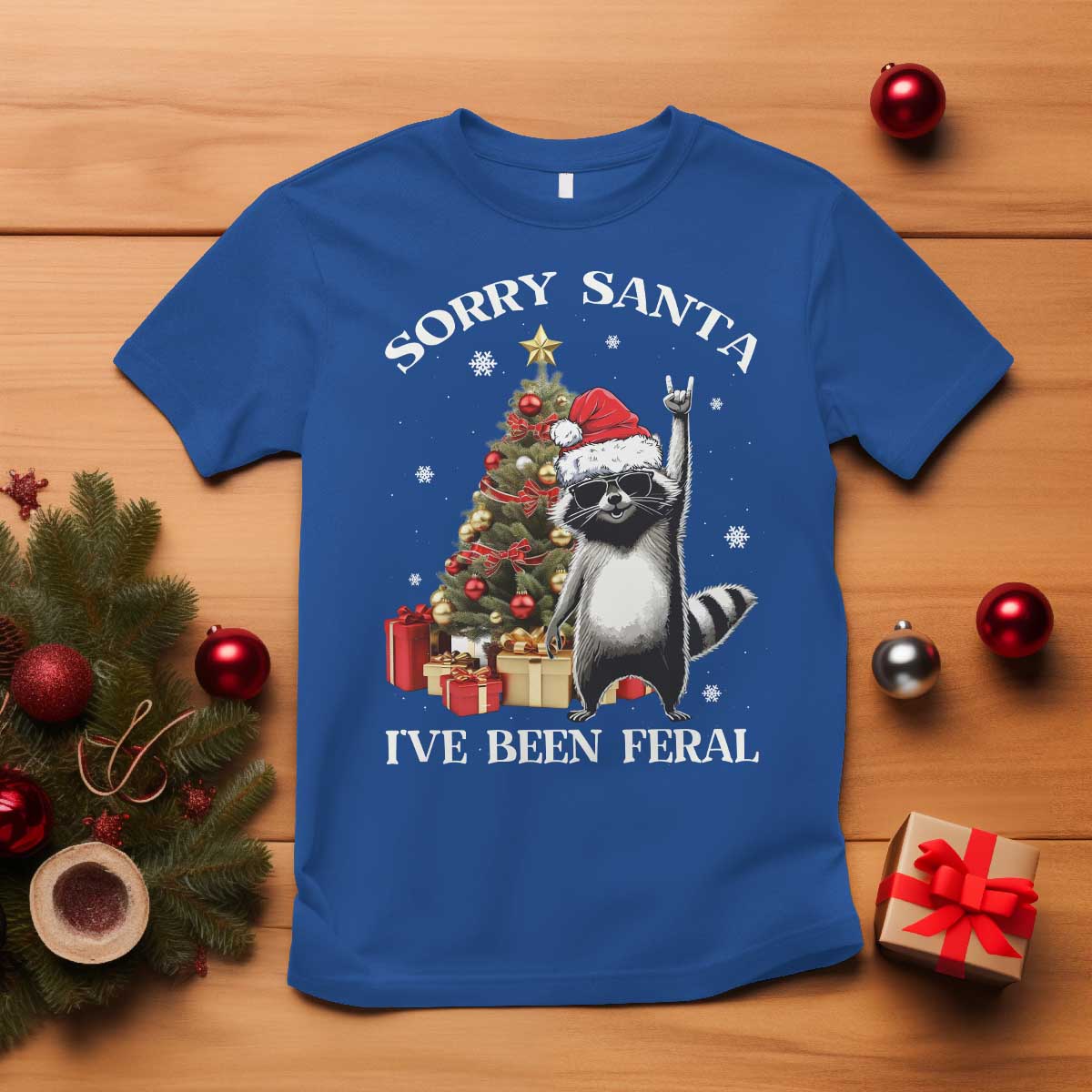 Funny Christmas Racoon T Shirt Sorry Santa I've Been Feral Xmas Hat TS11 Royal Blue Print Your Wear