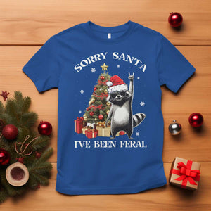 Funny Christmas Racoon T Shirt Sorry Santa I've Been Feral Xmas Hat TS11 Royal Blue Print Your Wear