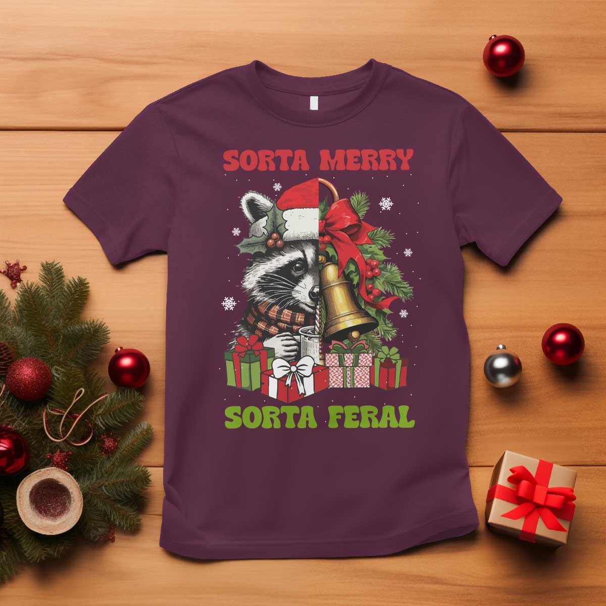 Funny Christmas Racoon T Shirt Sorta Merry Sorta Feral Xmas Wreath TS11 Maroon Print Your Wear