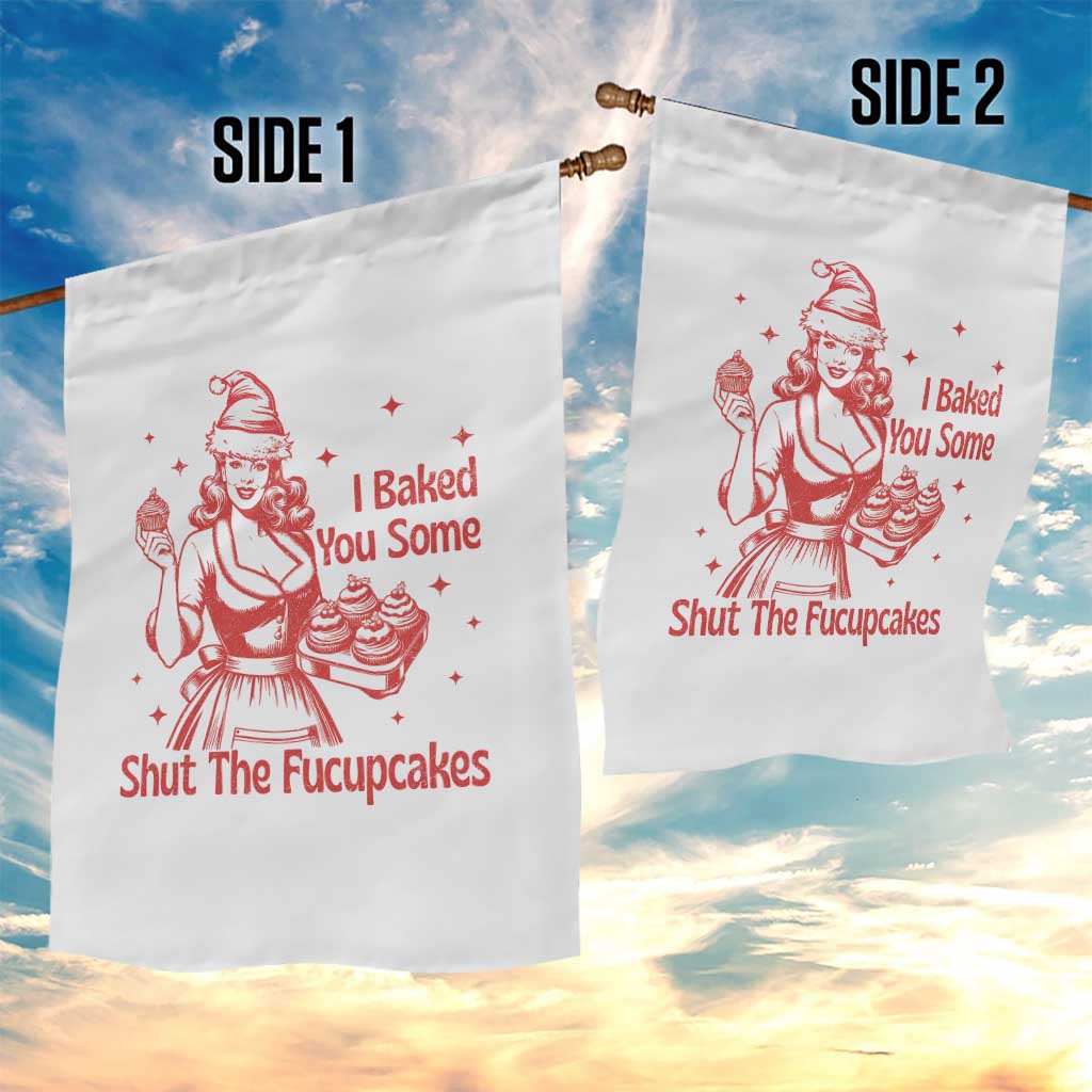 Funny Christmas Baking Garden Flag I Baked You Some Shut The Fucupcakes Vintage Santa Hat TS11 Print Your Wear