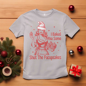 Funny Christmas Baking T Shirt I Baked You Some Shut The Fucupcakes Vintage Santa Hat TS11 Ice Gray Print Your Wear