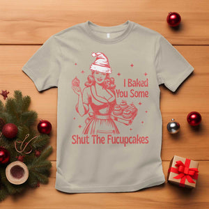 Funny Christmas Baking T Shirt I Baked You Some Shut The Fucupcakes Vintage Santa Hat TS11 Sand Print Your Wear