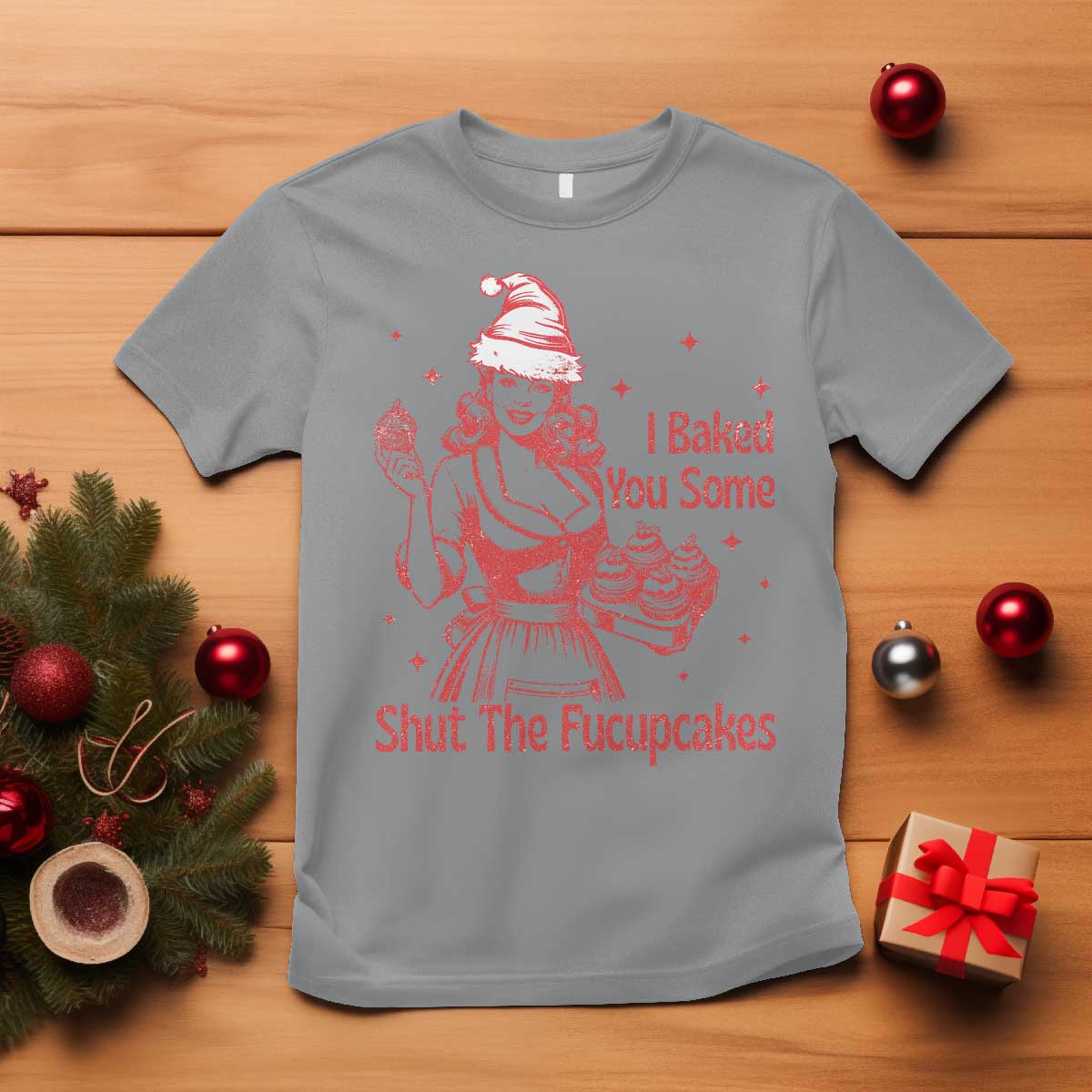 Funny Christmas Baking T Shirt I Baked You Some Shut The Fucupcakes Vintage Santa Hat TS11 Sport Gray Print Your Wear