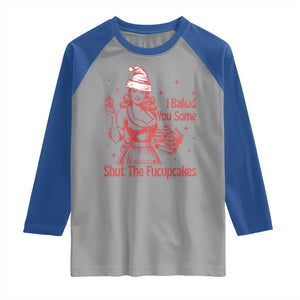 Funny Christmas Baking Raglan Shirt I Baked You Some Shut The Fucupcakes Vintage Santa Hat TS11 Sport Gray Royal Print Your Wear