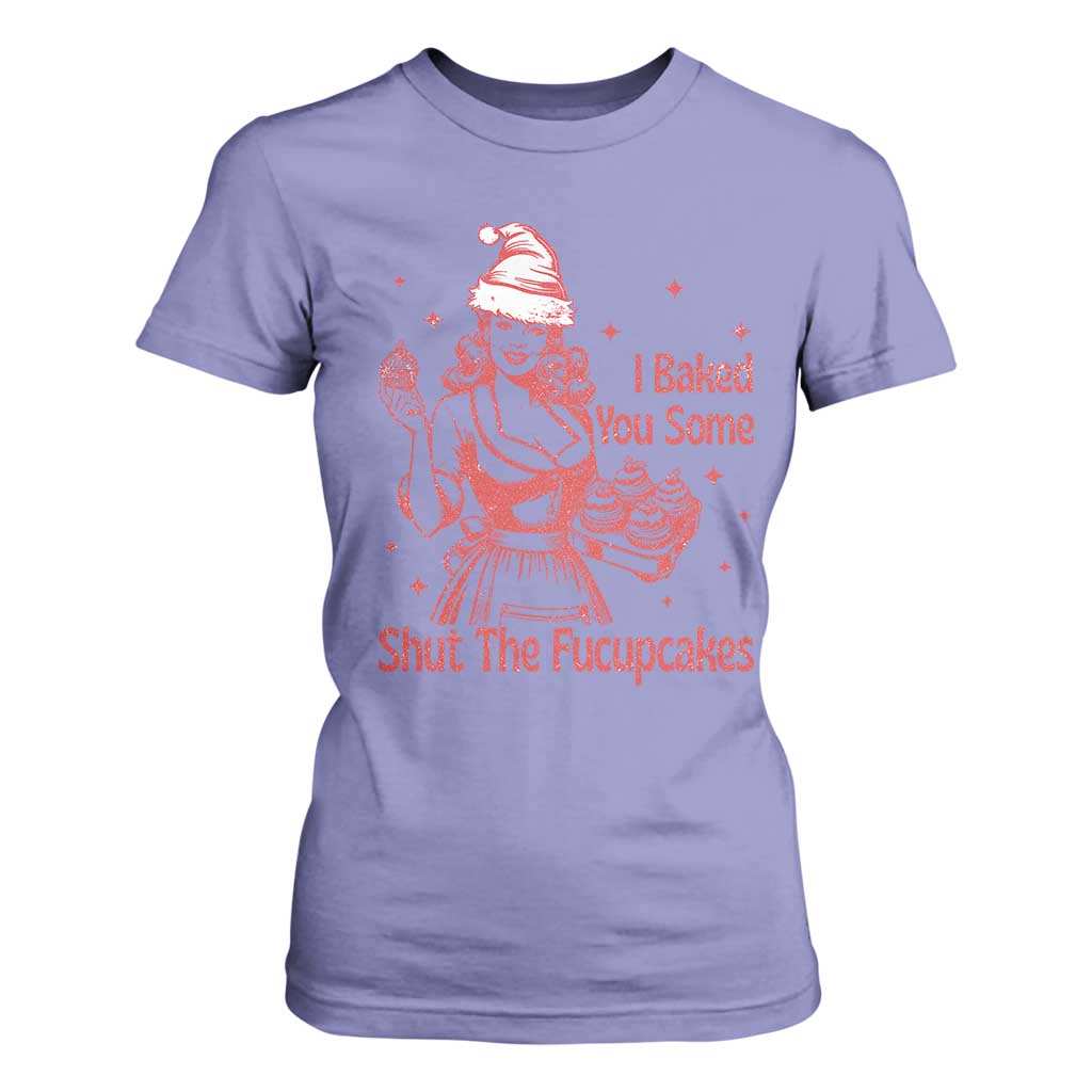 Funny Christmas Baking T Shirt For Women I Baked You Some Shut The Fucupcakes Vintage Santa Hat TS11 Violet Print Your Wear