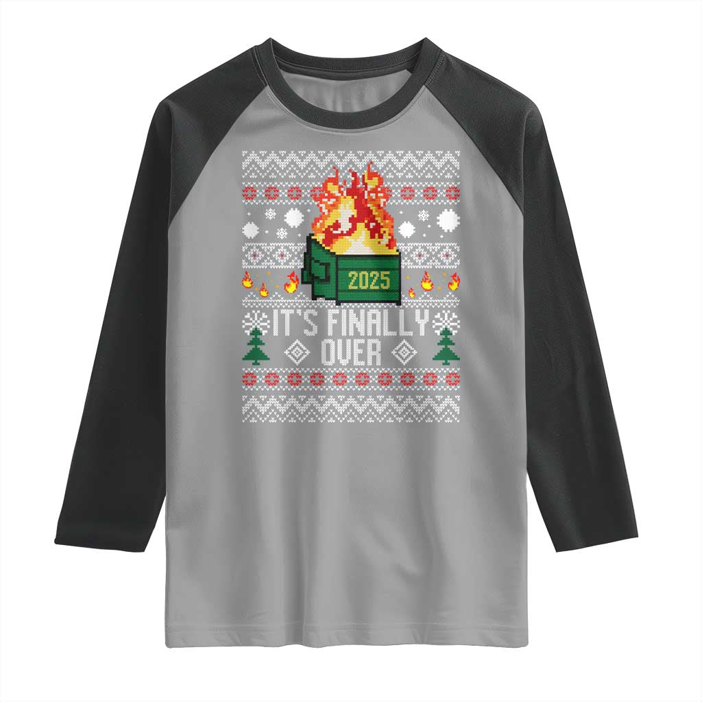 Funny Christmas Lil Dumpster Fire Raglan Shirt It Is Finally Over 2025 TS11 Sport Gray Black Print Your Wear