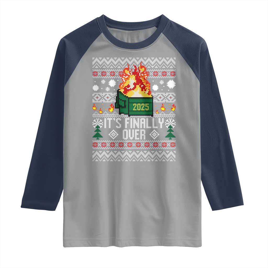 Funny Christmas Lil Dumpster Fire Raglan Shirt It Is Finally Over 2025 TS11 Sport Gray Navy Print Your Wear