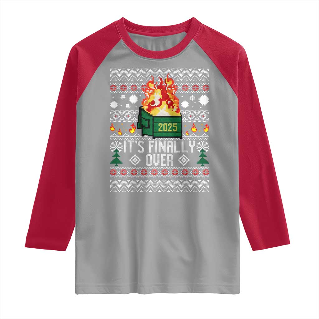 Funny Christmas Lil Dumpster Fire Raglan Shirt It Is Finally Over 2025 TS11 Sport Gray Red Print Your Wear