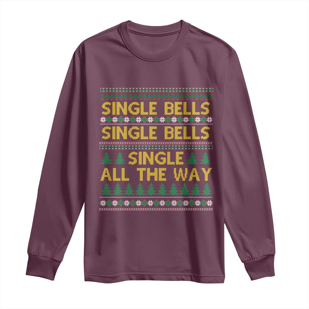 Funny Christmas Anti Couple Long Sleeve Shirt Single Bells Single All The Way TS11 Maroon Print Your Wear