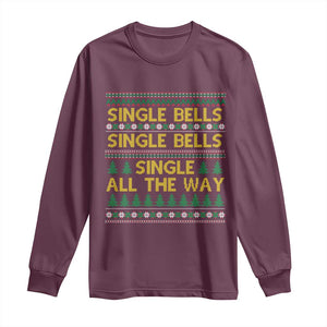 Funny Christmas Anti Couple Long Sleeve Shirt Single Bells Single All The Way TS11 Maroon Print Your Wear