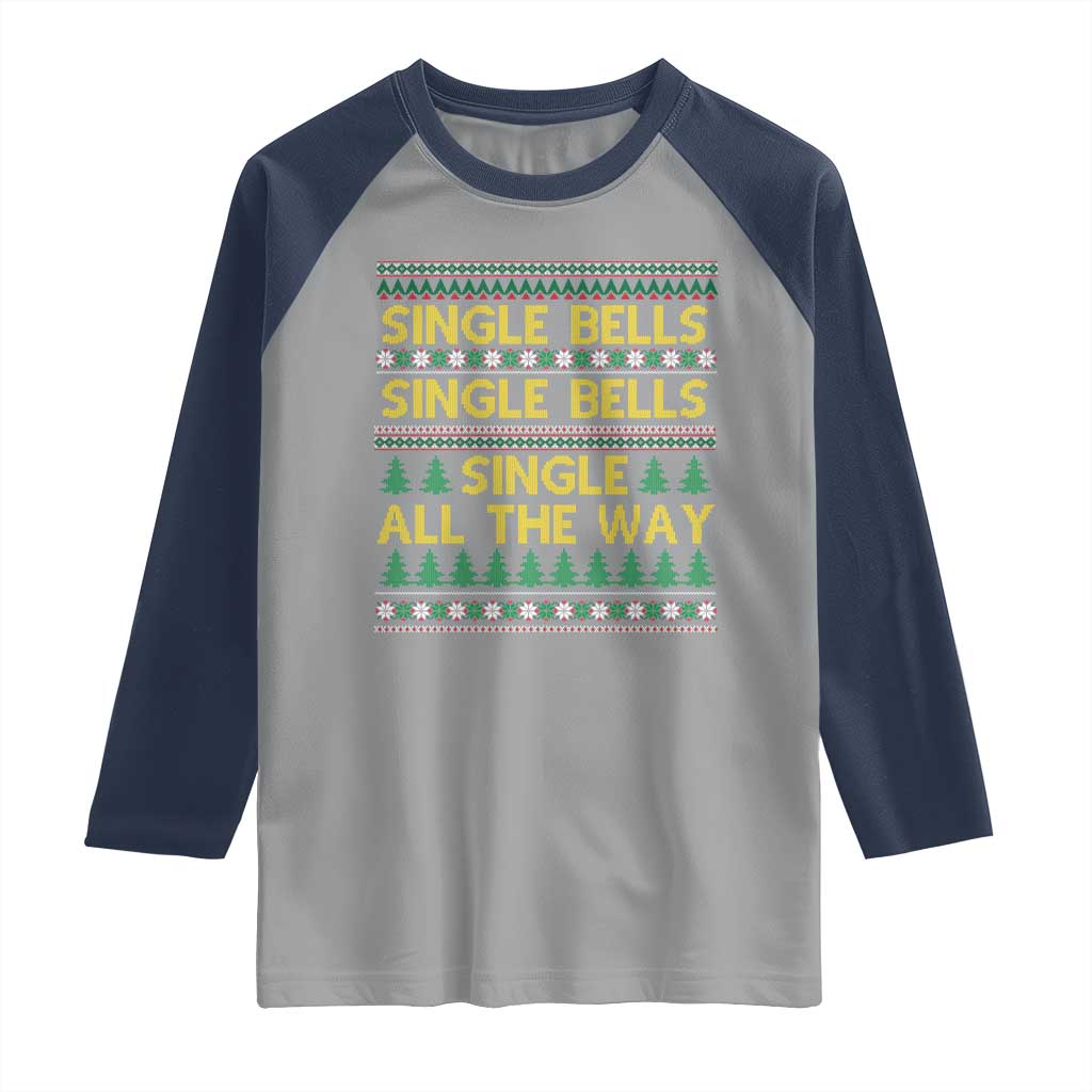 Funny Christmas Anti Couple Raglan Shirt Single Bells Single All The Way TS11 Sport Gray Navy Print Your Wear