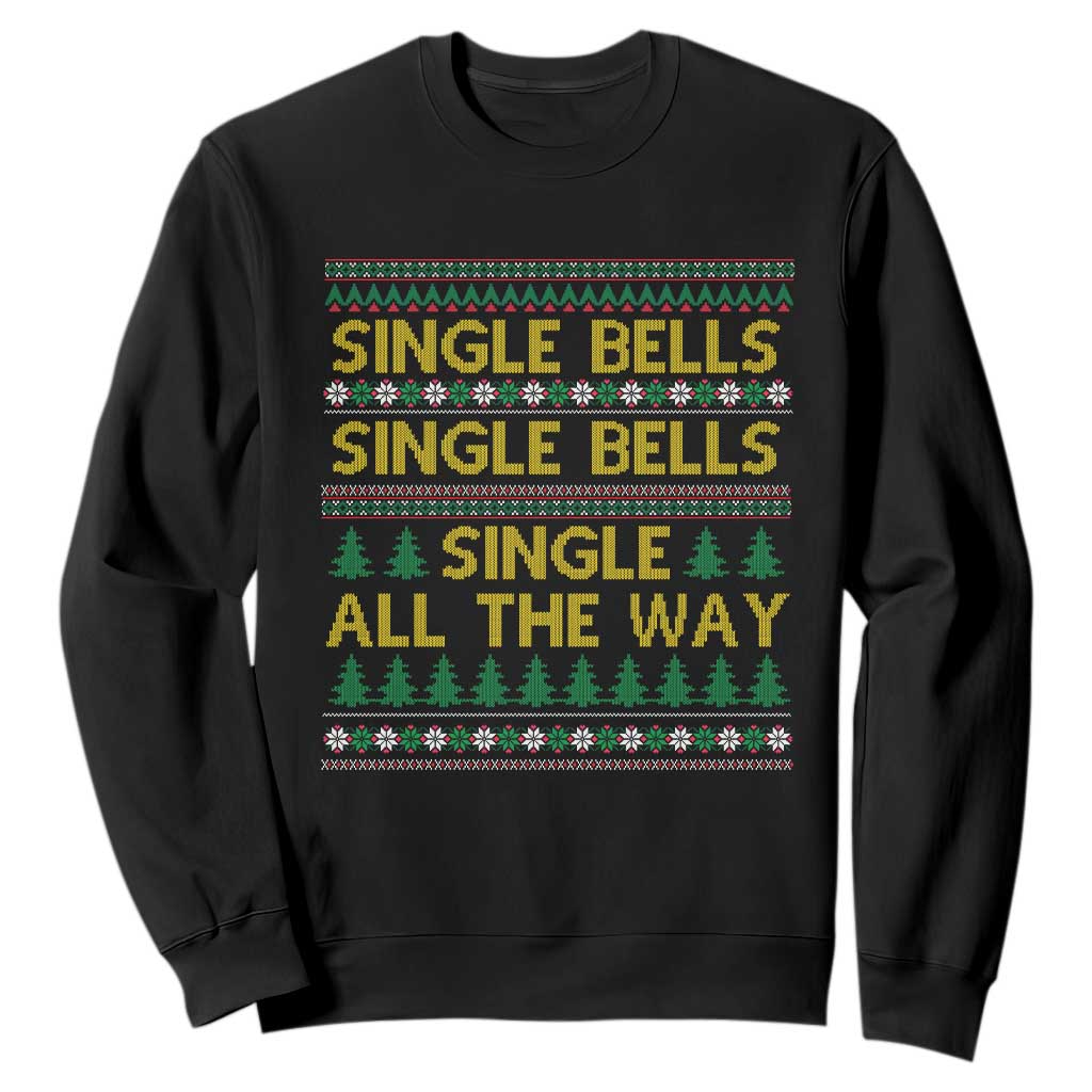 Funny Christmas Anti Couple Sweatshirt Single Bells Single All The Way TS11 Black Print Your Wear