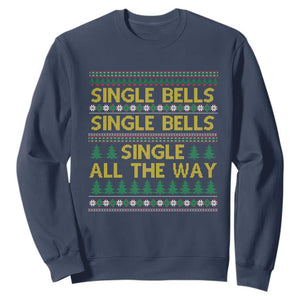 Funny Christmas Anti Couple Sweatshirt Single Bells Single All The Way TS11 Navy Print Your Wear