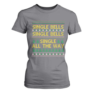 Funny Christmas Anti Couple T Shirt For Women Single Bells Single All The Way TS11 Charcoal Print Your Wear