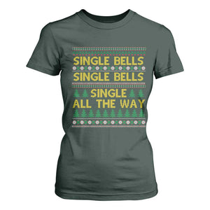 Funny Christmas Anti Couple T Shirt For Women Single Bells Single All The Way TS11 Dark Forest Green Print Your Wear