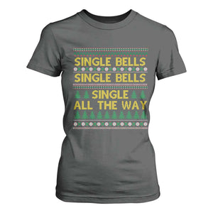 Funny Christmas Anti Couple T Shirt For Women Single Bells Single All The Way TS11 Dark Heather Print Your Wear