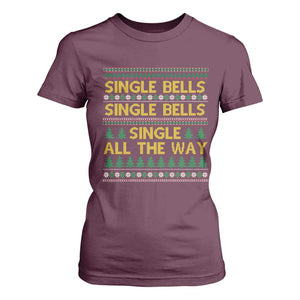 Funny Christmas Anti Couple T Shirt For Women Single Bells Single All The Way TS11 Maroon Print Your Wear