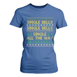Funny Christmas Anti Couple T Shirt For Women Single Bells Single All The Way TS11 Royal Blue Print Your Wear