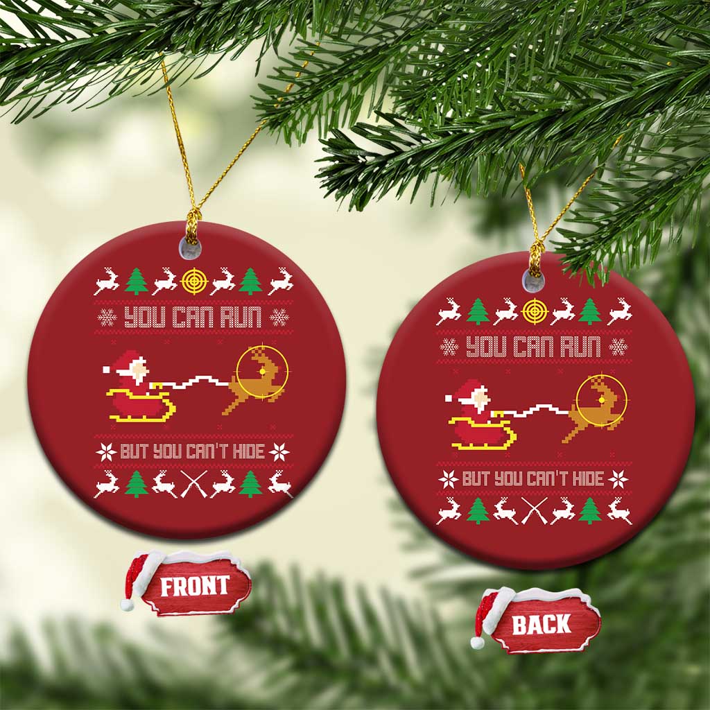 Funny Xmas Deer Hunting Christmas Ornament You Can Run But You Can't Hide Santa TS11 Circle Red Print Your Wear