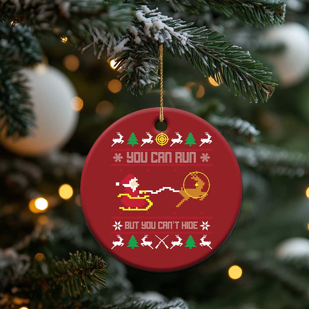 Funny Xmas Deer Hunting Christmas Ornament You Can Run But You Can't Hide Santa TS11 Print Your Wear