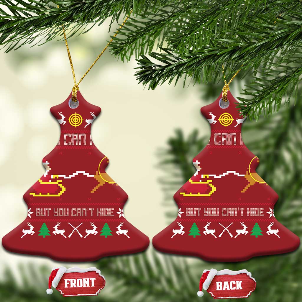 Funny Xmas Deer Hunting Christmas Ornament You Can Run But You Can't Hide Santa TS11 Christmas Tree Red Print Your Wear