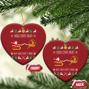 Funny Xmas Deer Hunting Christmas Ornament You Can Run But You Can't Hide Santa TS11 Heart Red Print Your Wear