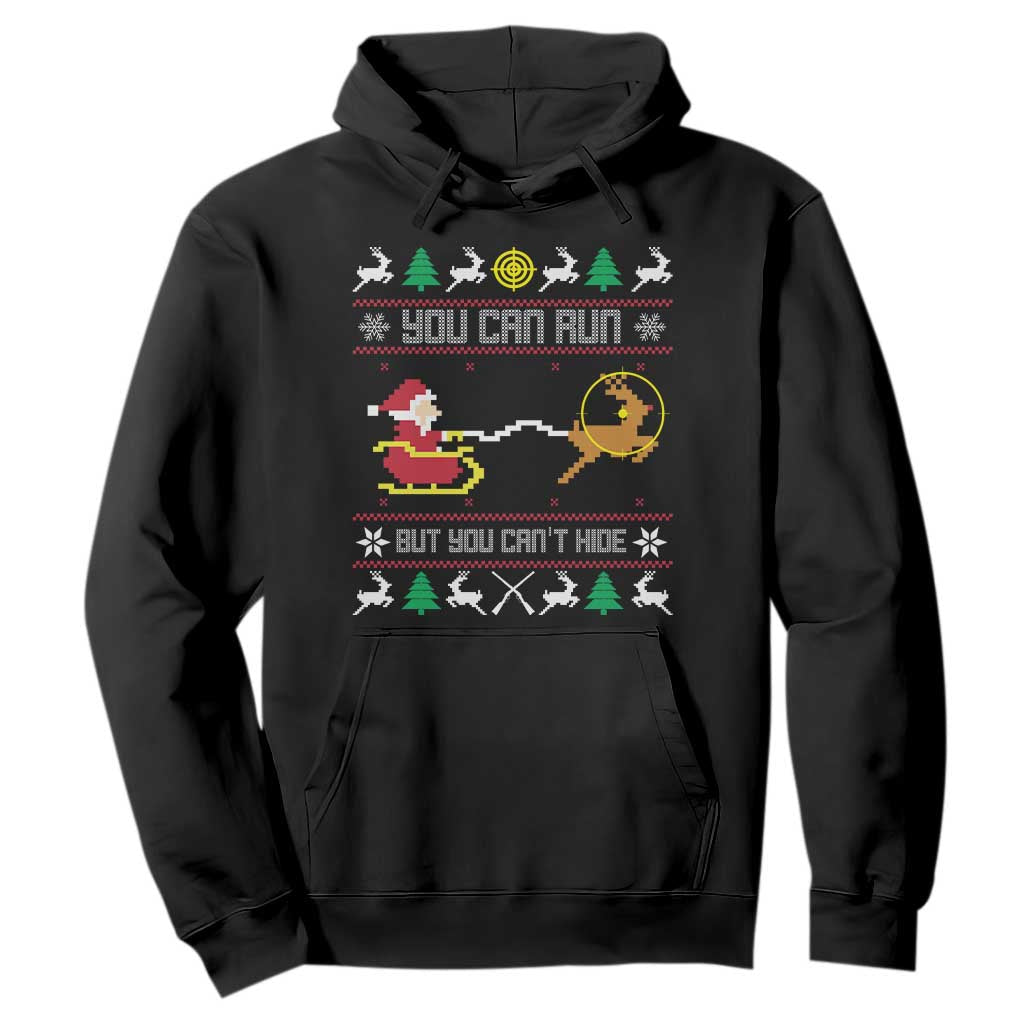 Funny Christmas Deer Hunting Hoodie You Can Run But You Can't Hide Santa TS11 Black Print Your Wear