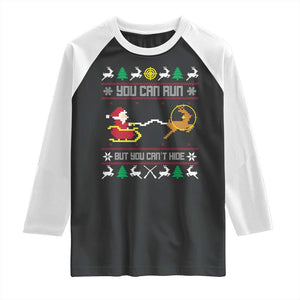 Funny Christmas Deer Hunting Raglan Shirt You Can Run But You Can't Hide Santa TS11 Black White Print Your Wear