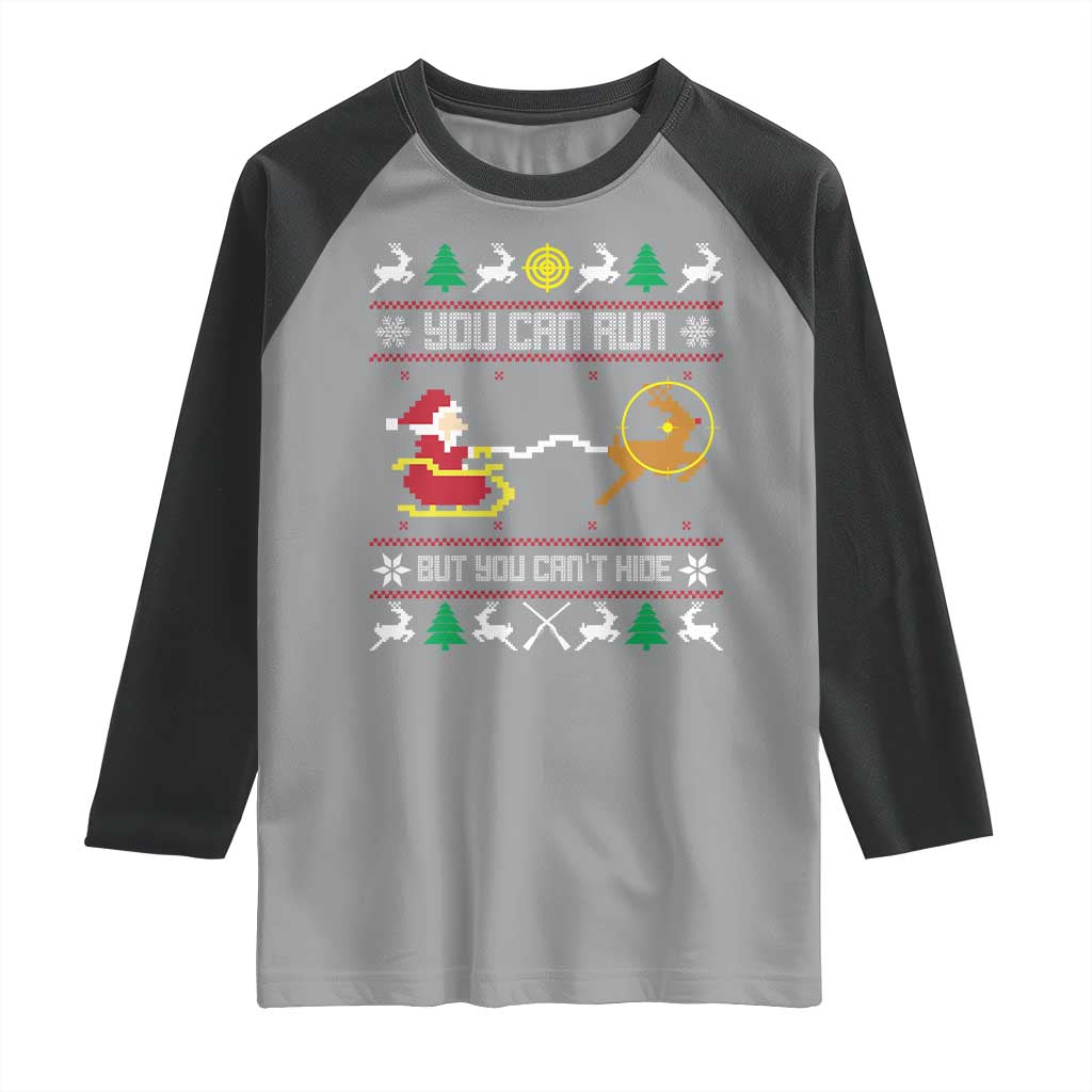 Funny Christmas Deer Hunting Raglan Shirt You Can Run But You Can't Hide Santa TS11 Sport Gray Black Print Your Wear