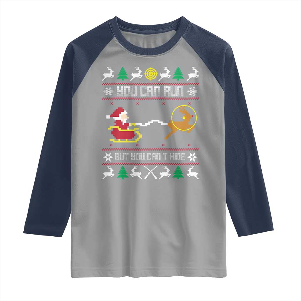 Funny Christmas Deer Hunting Raglan Shirt You Can Run But You Can't Hide Santa TS11 Sport Gray Navy Print Your Wear