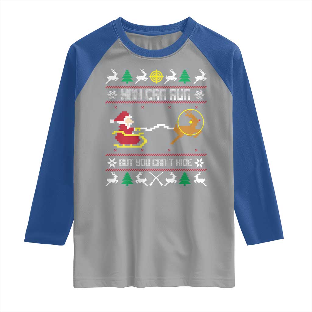 Funny Christmas Deer Hunting Raglan Shirt You Can Run But You Can't Hide Santa TS11 Sport Gray Royal Print Your Wear