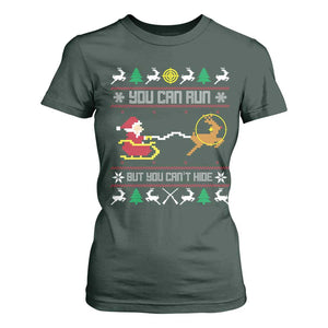 Funny Christmas Deer Hunting T Shirt For Women You Can Run But You Can't Hide Santa TS11 Dark Forest Green Print Your Wear
