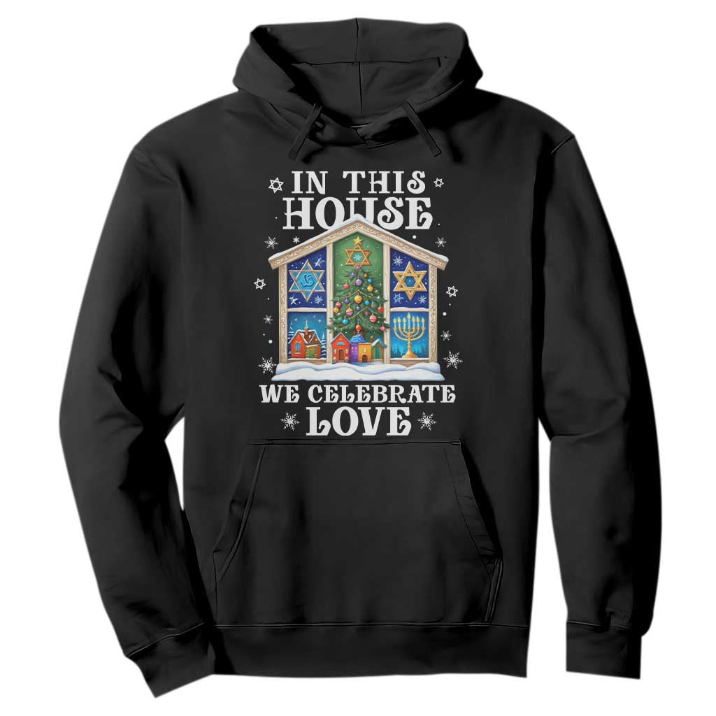 Funny Hanukkah Christmas Hoodie In This House We Celebrate Love Chrismukkah TS11 Black Print Your Wear
