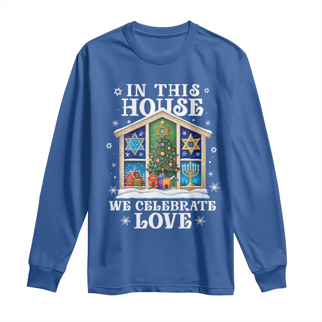 Funny Hanukkah Christmas Long Sleeve Shirt In This House We Celebrate Love Chrismukkah TS11 Royal Blue Print Your Wear