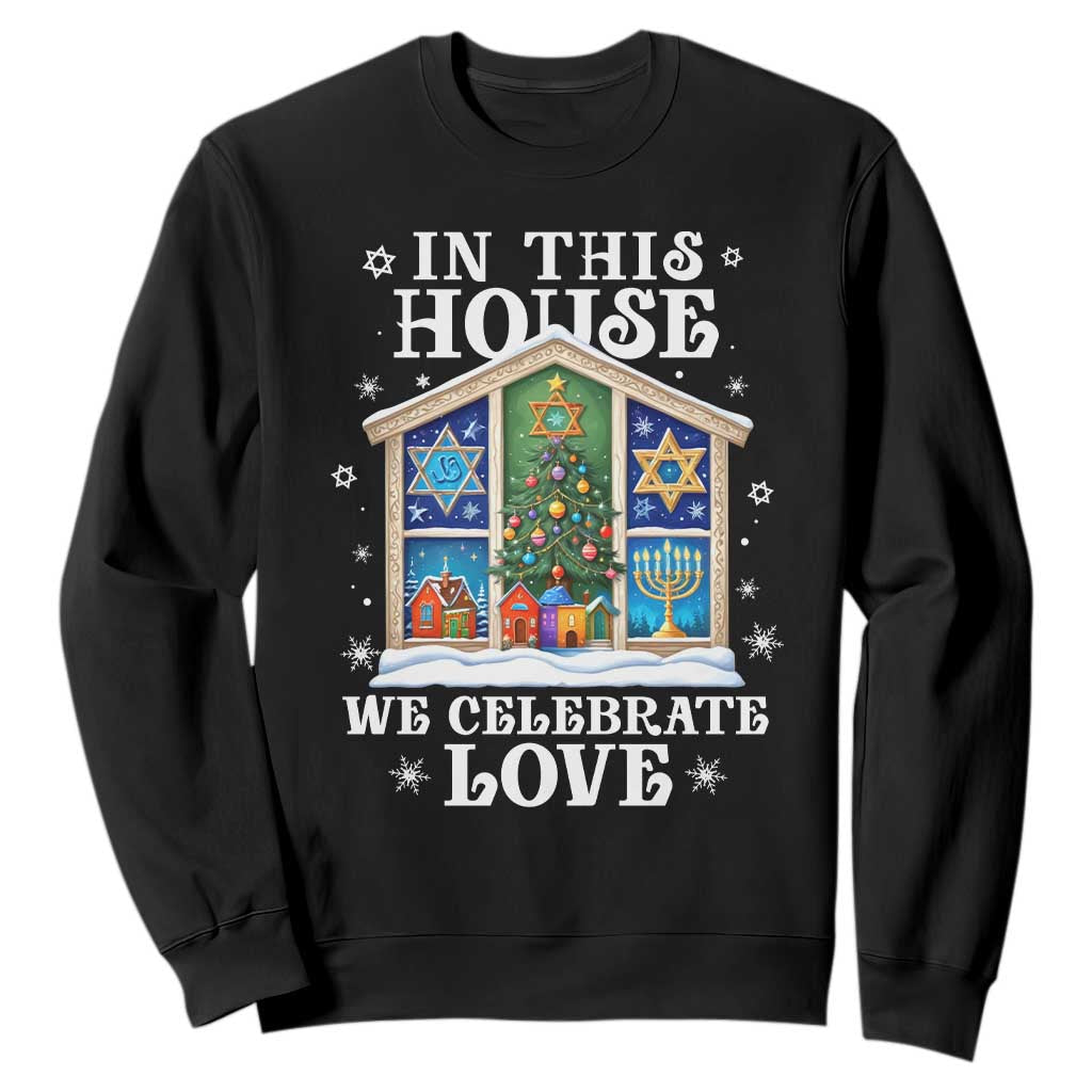 Funny Hanukkah Christmas Sweatshirt In This House We Celebrate Love Chrismukkah TS11 Black Print Your Wear