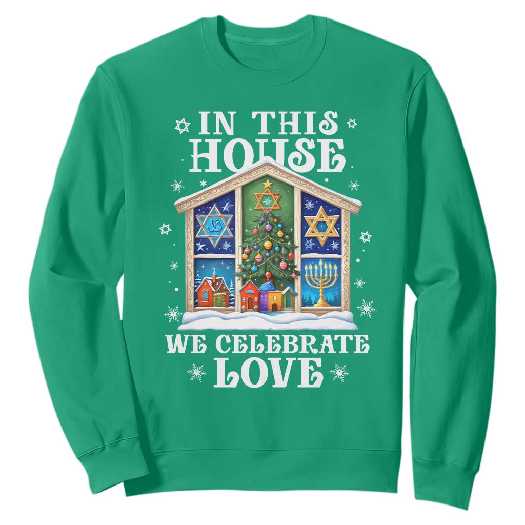 Funny Hanukkah Christmas Sweatshirt In This House We Celebrate Love Chrismukkah TS11 Irish Green Print Your Wear
