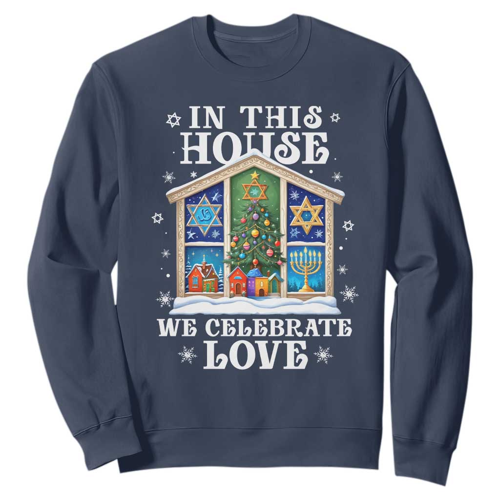 Funny Hanukkah Christmas Sweatshirt In This House We Celebrate Love Chrismukkah TS11 Navy Print Your Wear
