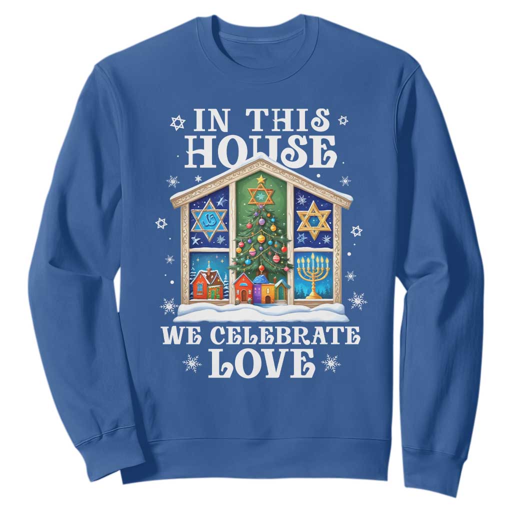 Funny Hanukkah Christmas Sweatshirt In This House We Celebrate Love Chrismukkah TS11 Royal Blue Print Your Wear