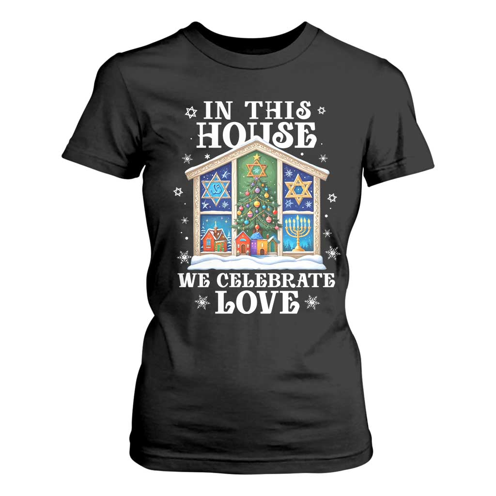 Funny Hanukkah Christmas T Shirt For Women In This House We Celebrate Love Chrismukkah TS11 Black Print Your Wear