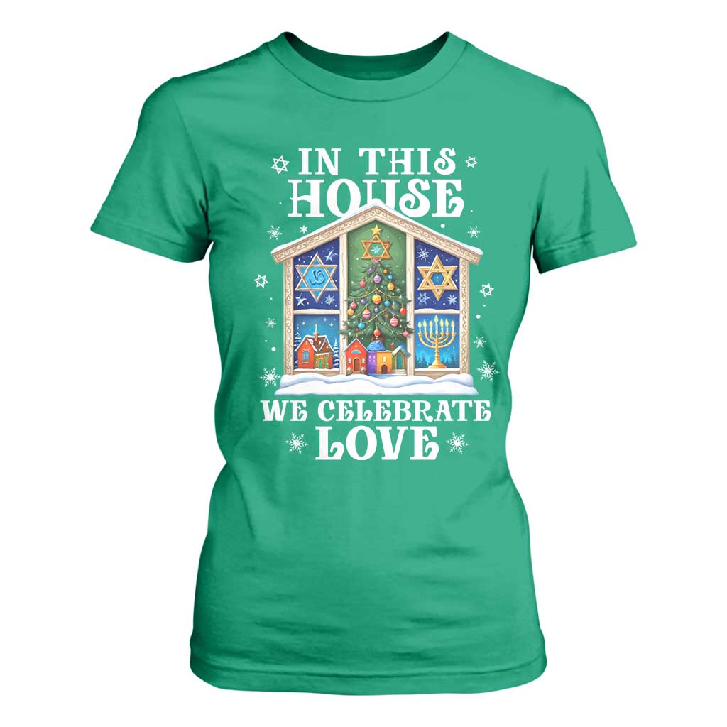 Funny Hanukkah Christmas T Shirt For Women In This House We Celebrate Love Chrismukkah TS11 Irish Green Print Your Wear