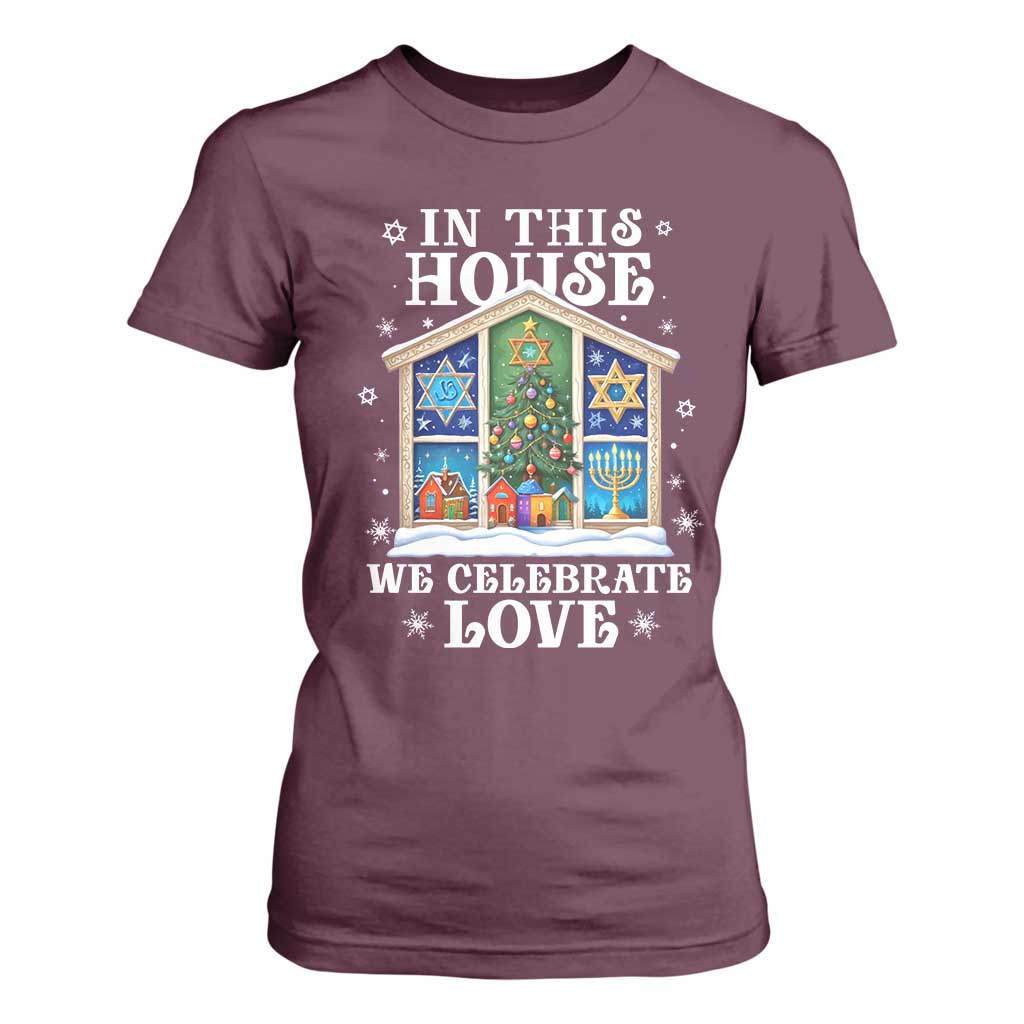 Funny Hanukkah Christmas T Shirt For Women In This House We Celebrate Love Chrismukkah TS11 Maroon Print Your Wear