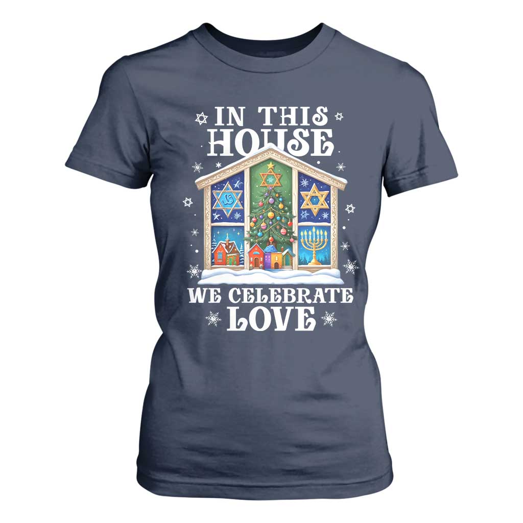 Funny Hanukkah Christmas T Shirt For Women In This House We Celebrate Love Chrismukkah TS11 Navy Print Your Wear