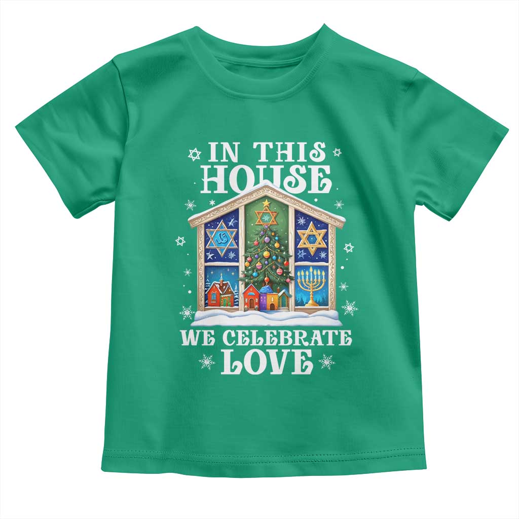 Funny Hanukkah Christmas Toddler T Shirt In This House We Celebrate Love Chrismukkah TS11 Irish Green Print Your Wear