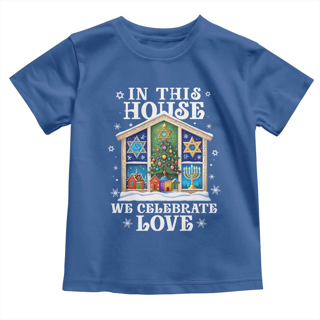 Funny Hanukkah Christmas Toddler T Shirt In This House We Celebrate Love Chrismukkah TS11 Royal Blue Print Your Wear