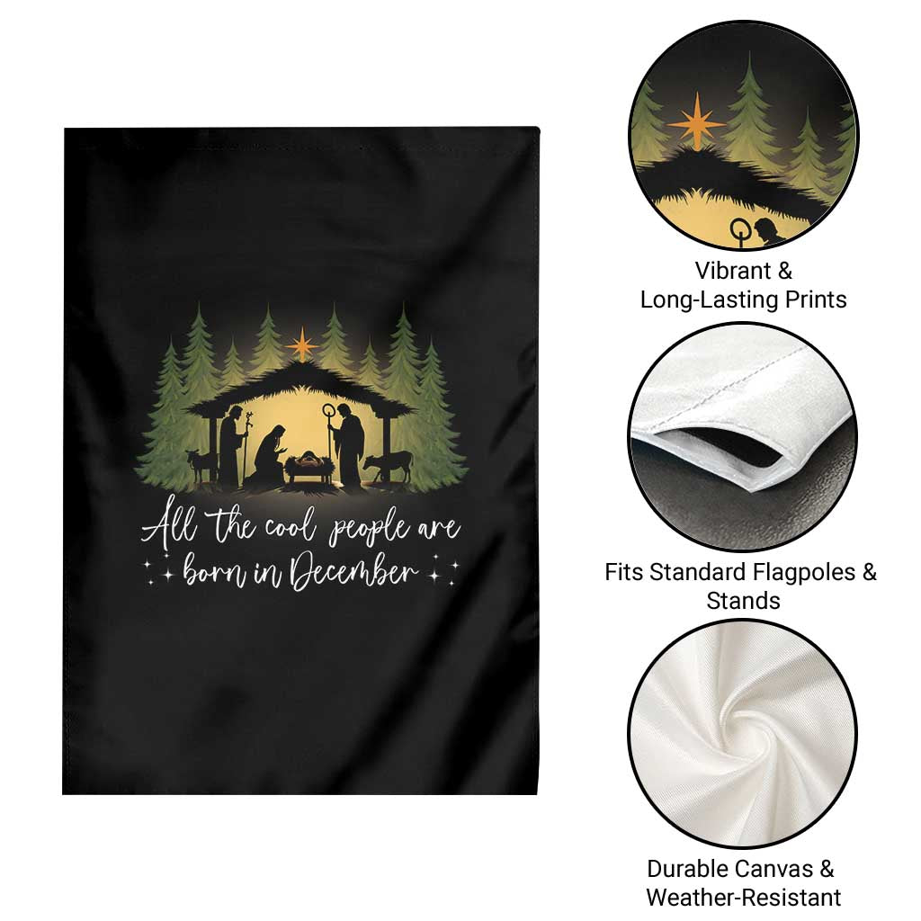 Christmas December Birthday Garden Flag All The Cool People Are Born In December Christian Xmas TS11 Print Your Wear